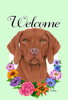 Vizsla- Best of Breed Welcome Flowers Garden Flag