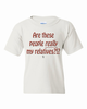 Are These People Really my Relatives Youth T-Shirt Youth Large - S000422B001311P000046V004