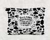 There's Bullshit Everywhere and Not A Pasture in Sight  Printed Canvas Zipper Bag