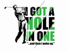 I Got Hole In One And Then I Woke Up T-shirt