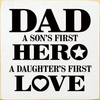 Dad - A son's first hero, a daughter's first love - 1014SC-t6138