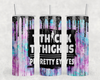 Thick Thighs Pretty Eyes|Skinny Tumbler|Optional Bluetooth Speaker| Speaker Color Varies