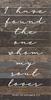 I have found the one whom my soul l... Wall Sign - 1224SOULOVES-ES
