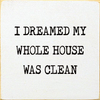 I Dreamed My Whole House Was Clean