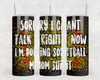 Softball Mom Shit|Skinny Tumbler|Optional Bluetooth Speaker| Speaker Color Varies