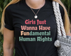 Girls Just Wanna Have Fundamental Human Rights Shirt - S001790B002255P000720V014