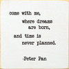 Come With Me, Where Dreams Are Born, And Time.. -Peter Pan - 993SC-t6349