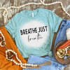 Breathe Just Breathe Shirt Bleached Breathe Just Breathe Shirt Bleached