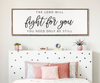 The Lord Will Fight For You You Need Only Be Still | Farmhouse Christian Wall Art | Exodus 14:14