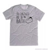 I'd Rather Be in the Bath Unisex T-shirt