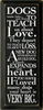 Dogs Come into Our Lives Wood Sign - S002084B002469P000816V002