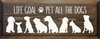 Life Goal Pet All The Dogs - 1744SC-8885