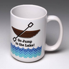 Go Jump in the Lake Mug
