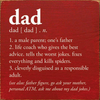 Dad - n. 1. a male parent; one's father... - 1019SC-t6079