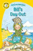 BILL'S DAY OUT (Popular Rewards Early Readers, for skills & confidence (Age (Age 4+) BILL'S DAY OUT (Popular Rewards Early Readers, for skills & confidence (Age (Age 4+)