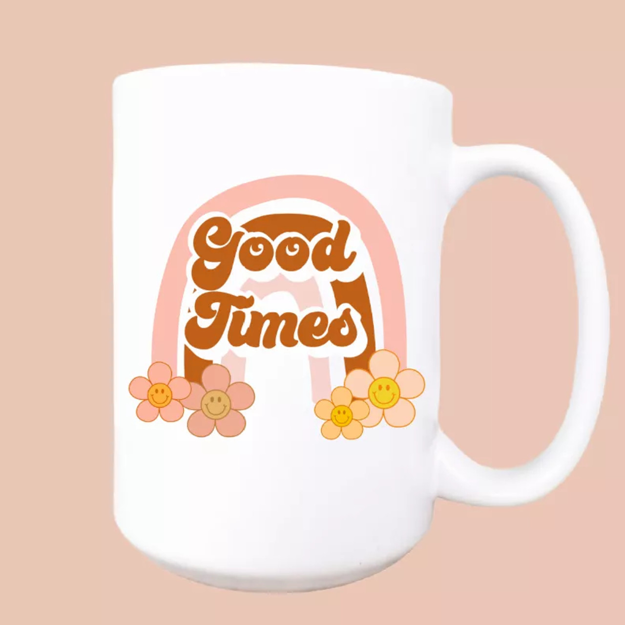 Good times ceramic coffee mug