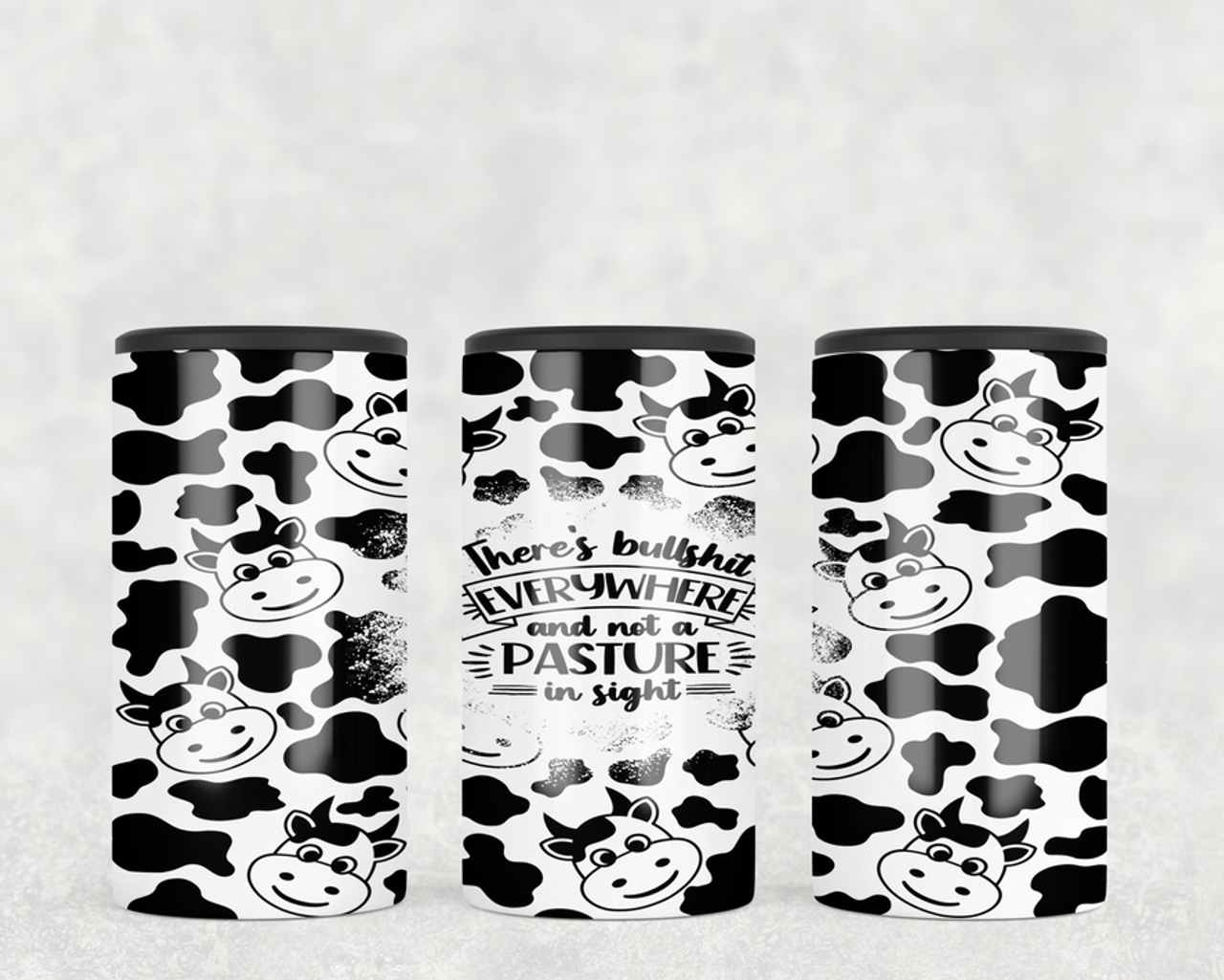 There's Bullshit Everywhere and Not A Pasture in Sight  Steel can hugger - optional speaker