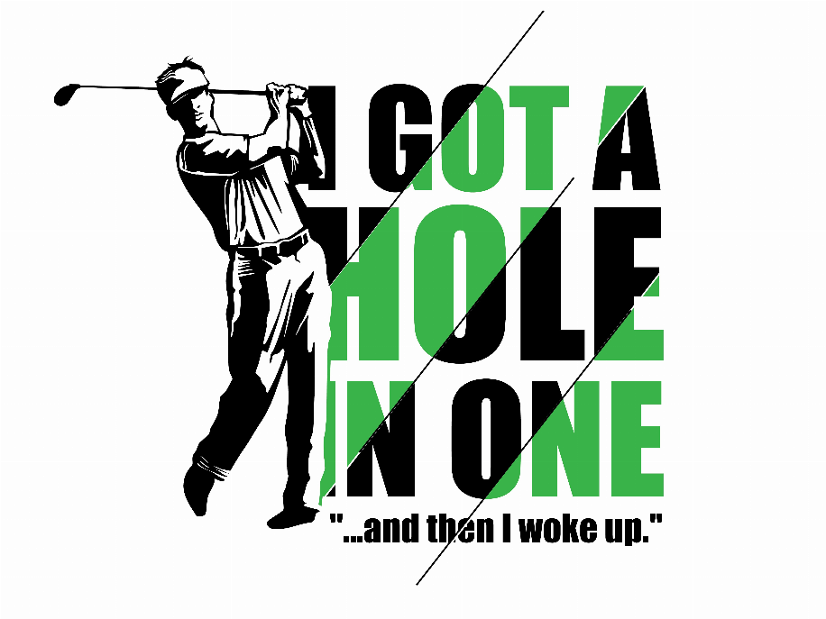 I Got Hole In One And Then I Woke Up T-shirt