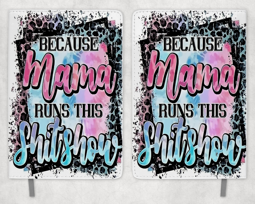 Mama Runs This Shitshow Printed 8 Inch  A-5 Journal