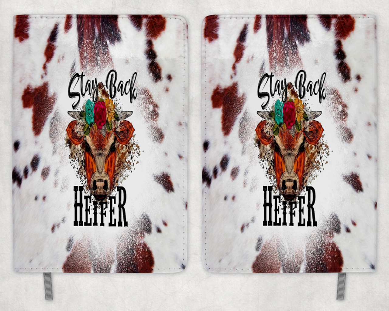 Stay Back Heifer Printed 8 Inch  A-5 Journal