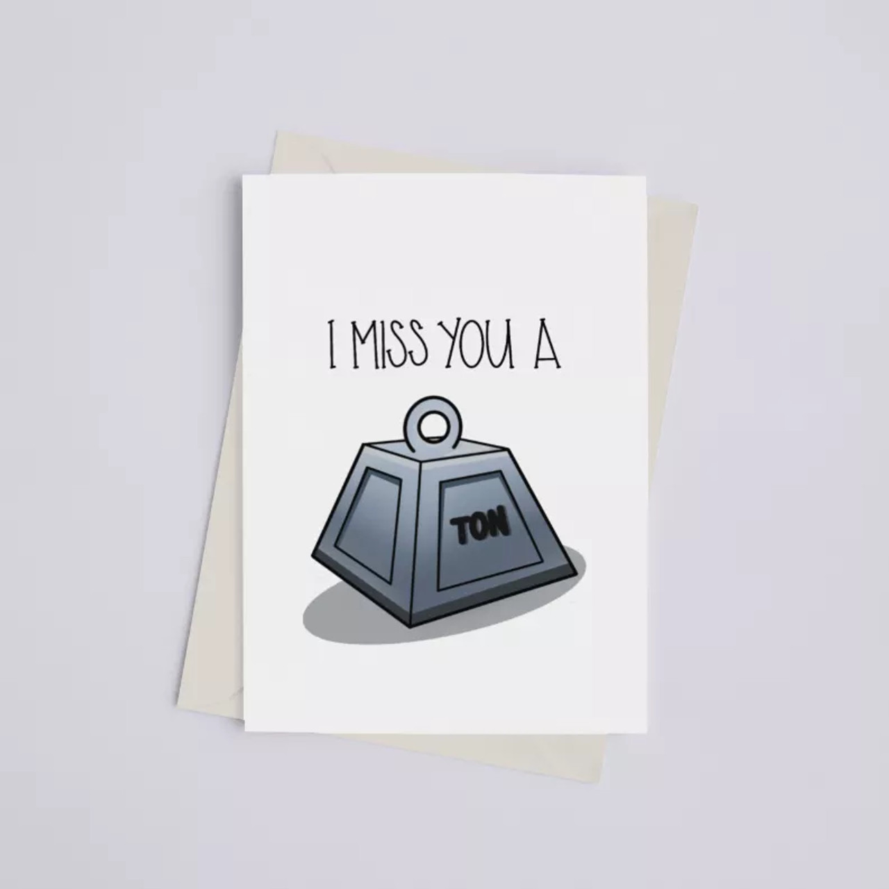 I Miss You a Ton - Greeting Card - 149902223