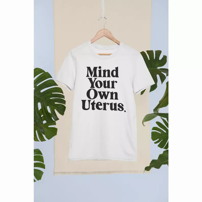 Mind Your Own Uterus Statement T-Shirt - S001798B002250P000021V002