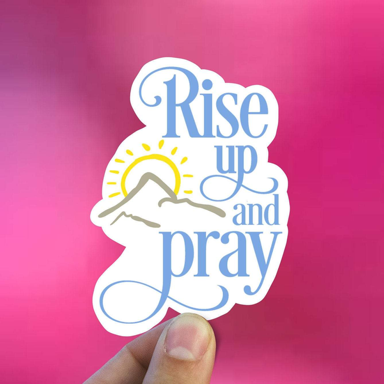 Rise Up and Pray Vinyl Sticker Rise Up and Pray Vinyl Sticker