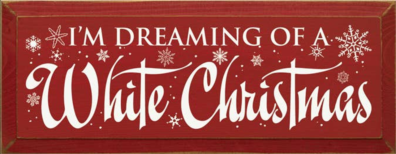 I'm Dreaming of a White Christmas Wood Sign - S002084B002469P002031V000