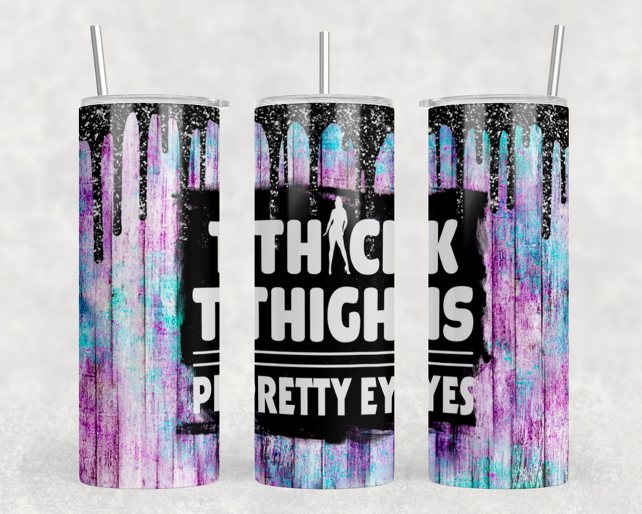 Thick Thighs Pretty Eyes|Skinny Tumbler|Optional Bluetooth Speaker| Speaker Color Varies