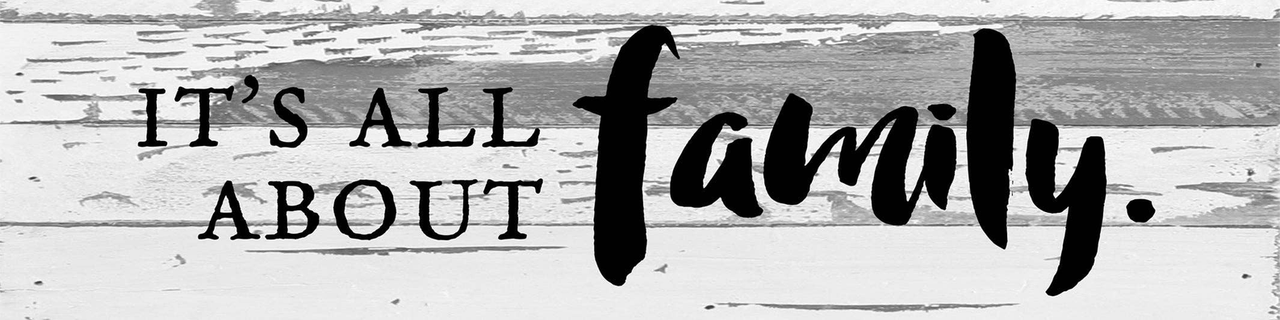 It's All About Family... Wall Sign