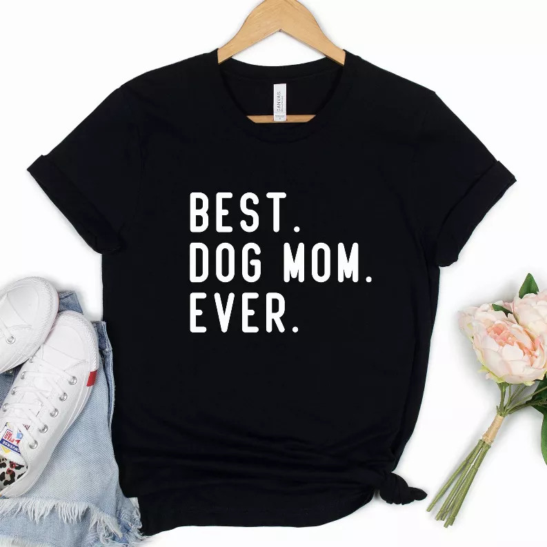 Best Dog Mom Ever Shirt - S001790B002255P000499V012