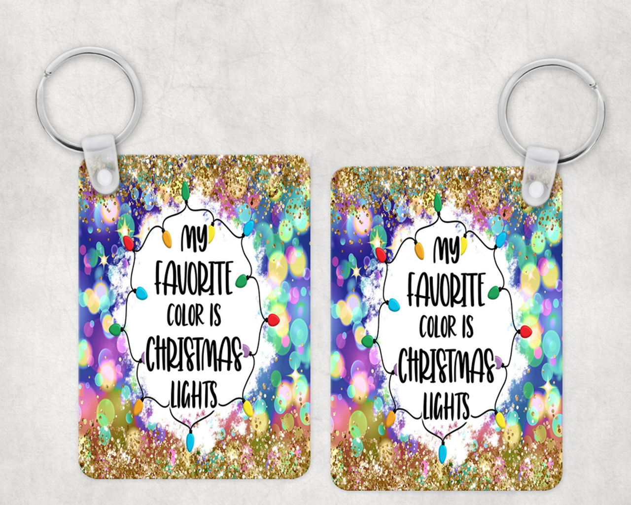 My Favorite Color Is Christmas Lights|Keychain