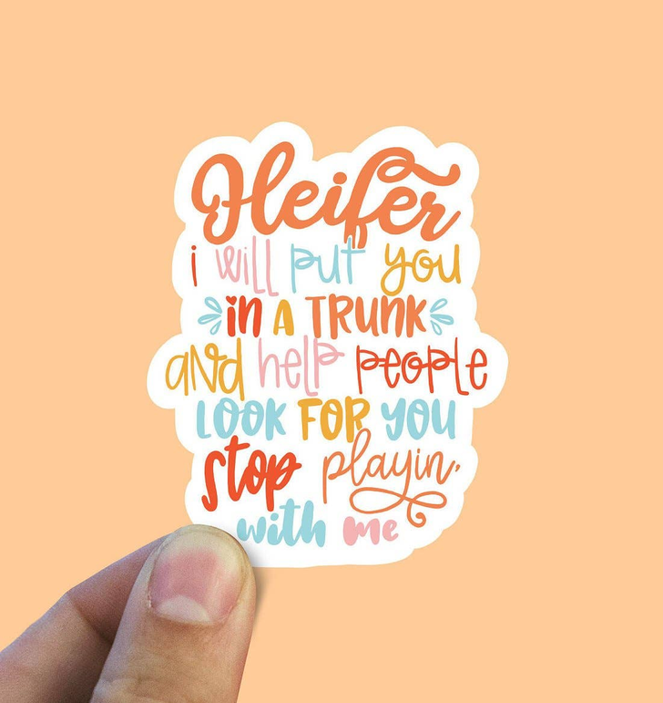 Heifer I Will Put You In A Trunk Vinyl Sticker