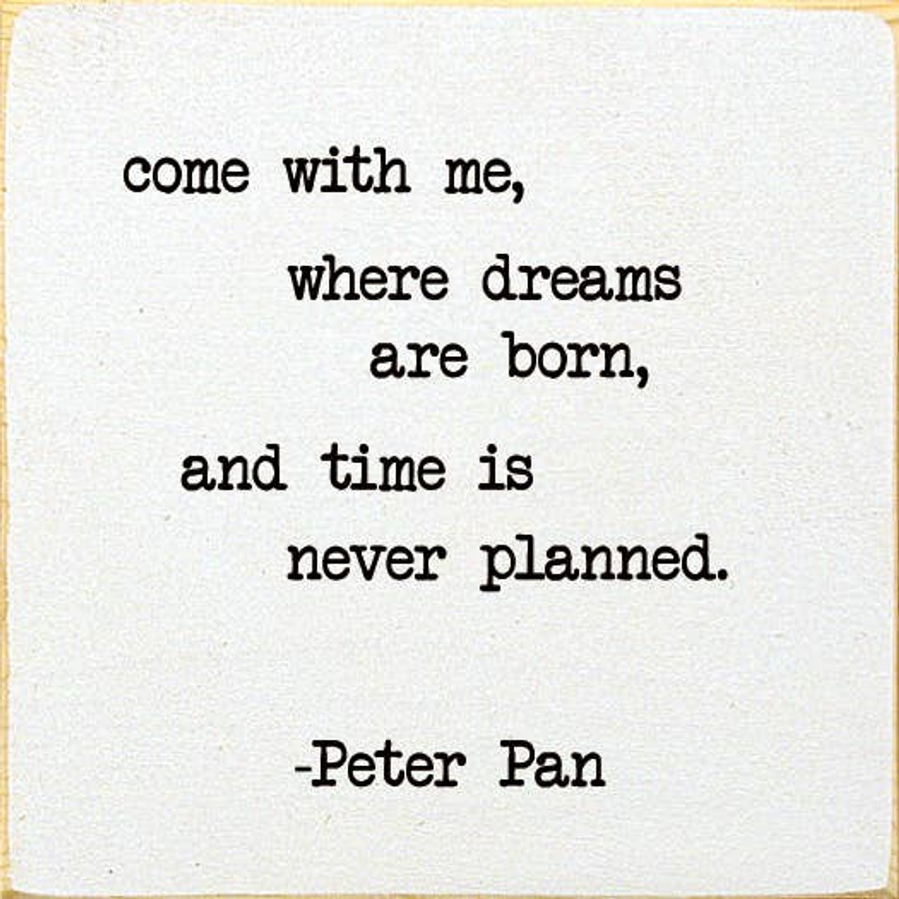 Come With Me, Where Dreams Are Born, And Time.. -Peter Pan - 993SC-t6349