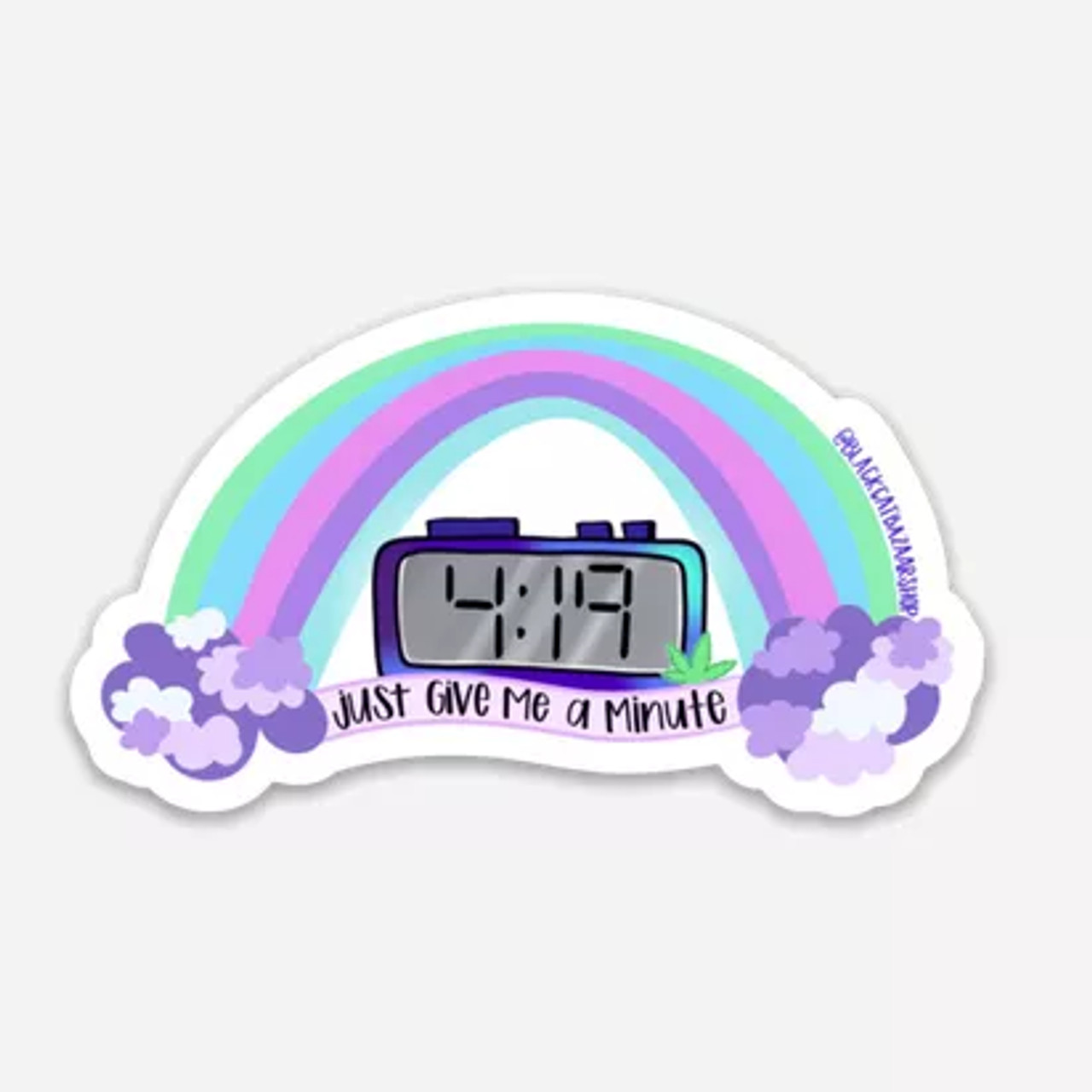 Just Give Me a Minute Sticker
