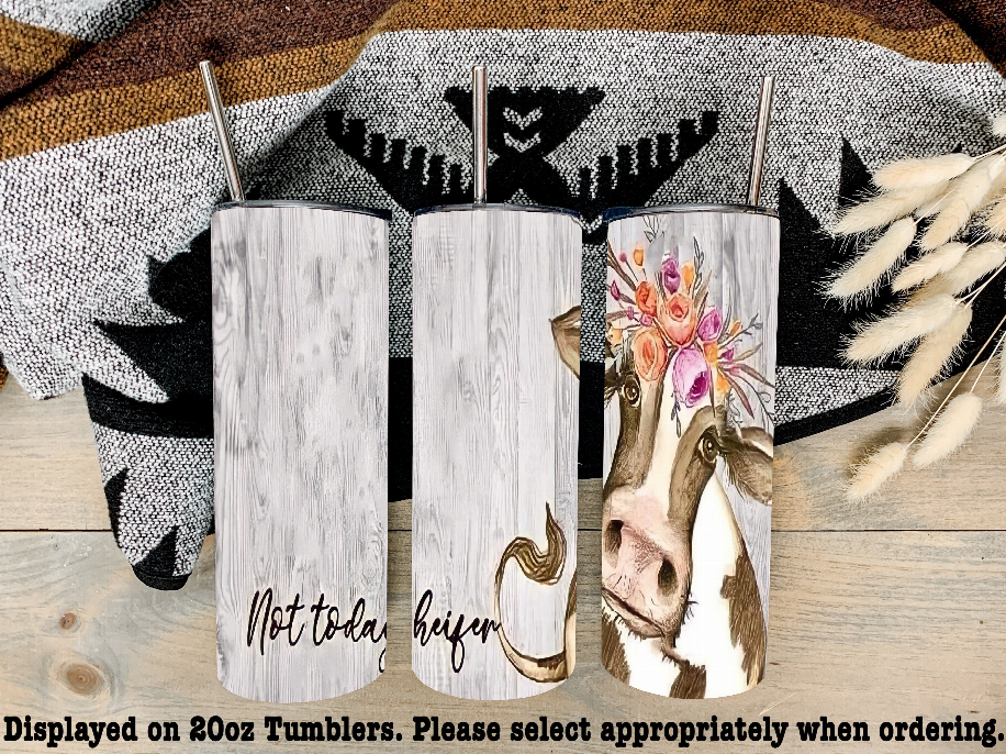 Not Today Heifer Steel Tumbler