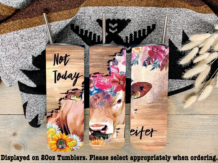 Not Today Heifer Steel Tumbler