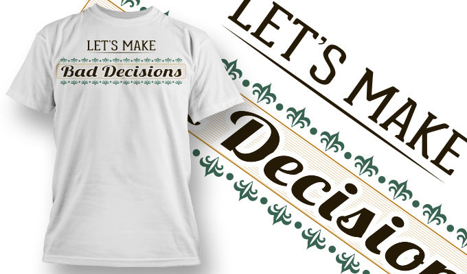 Let'S Make Bad Decisions EPS Premium T-Shirt - 177300031001