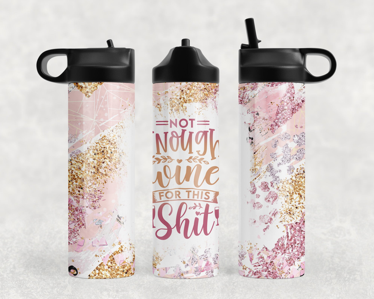 Not Enough Wine For This Shit Steel Water Bottle