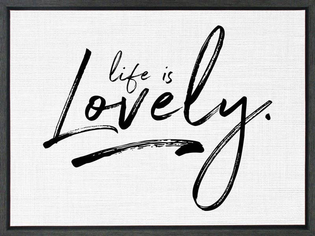 Life is lovely... Framed Canvas