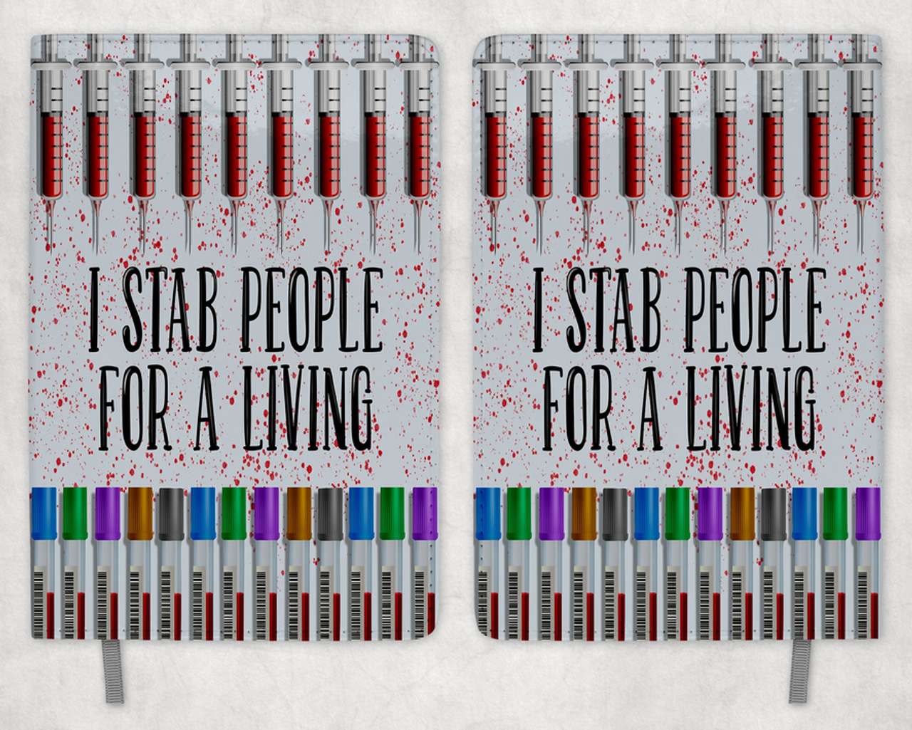 Phlebotomist I Stab People For A living Printed 8 Inch  A-5 Journal - 2505-5329 Phlebotomist I Stab People For A living Printed 8 Inch  A-5 Journal - 2505-5329