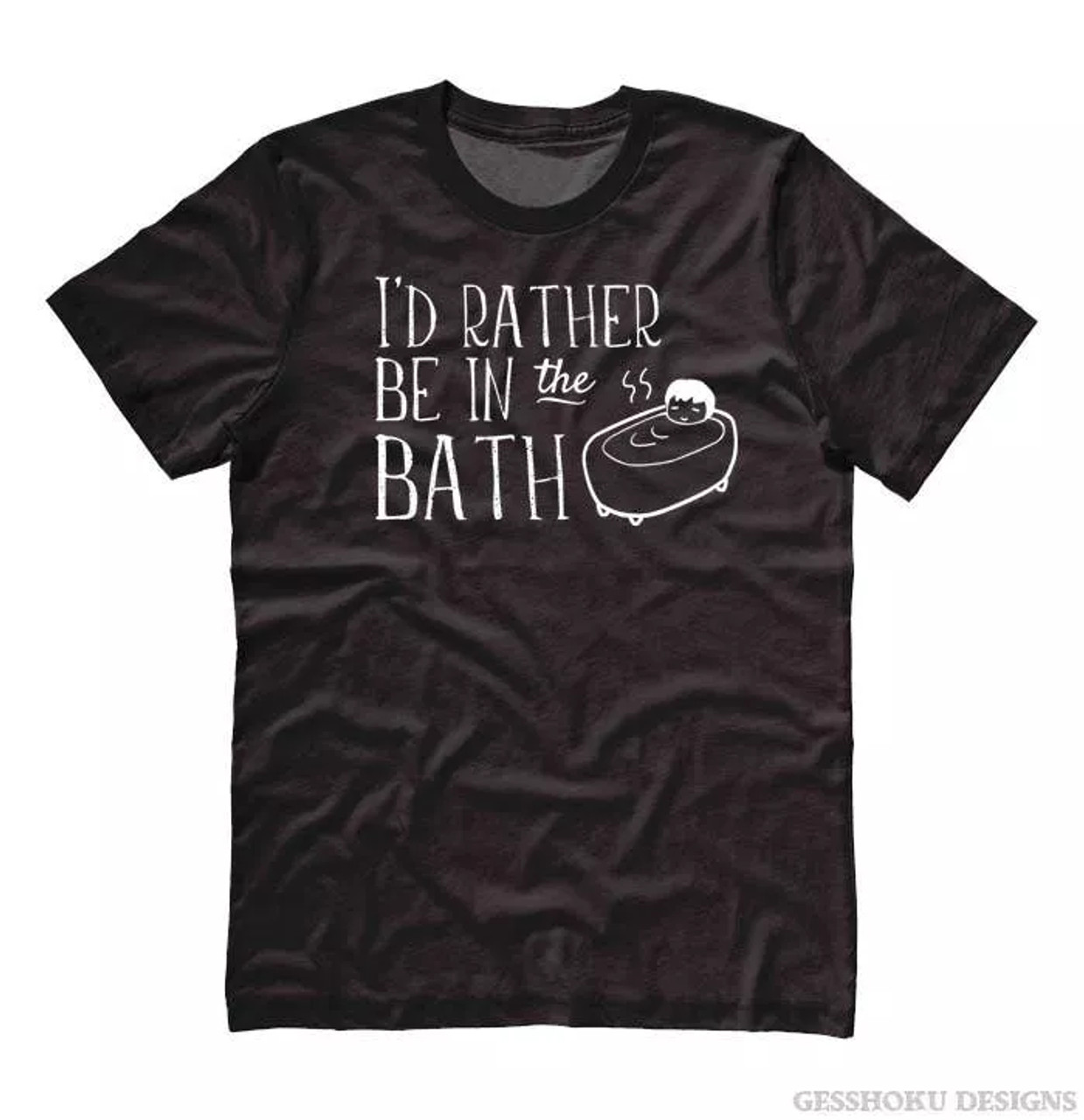 I'd Rather Be in the Bath Unisex T-shirt