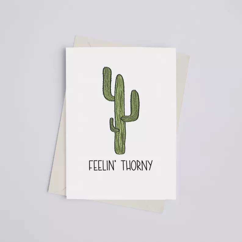 Feelin' Thorny - Greeting Card