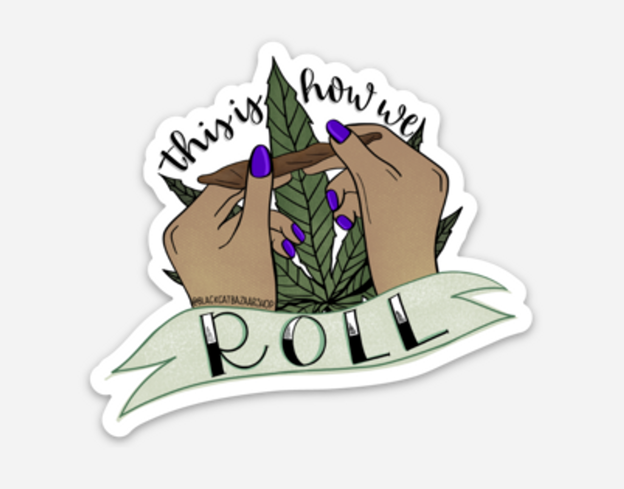 This Is How We Roll Sticker - 149900884