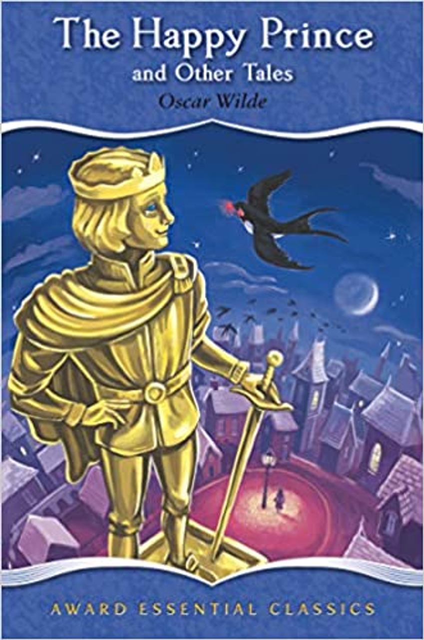 HAPPY PRINCE, THE (Award Essential Classics) (Age 8-80) HAPPY PRINCE, THE (Award Essential Classics) (Age 8-80)