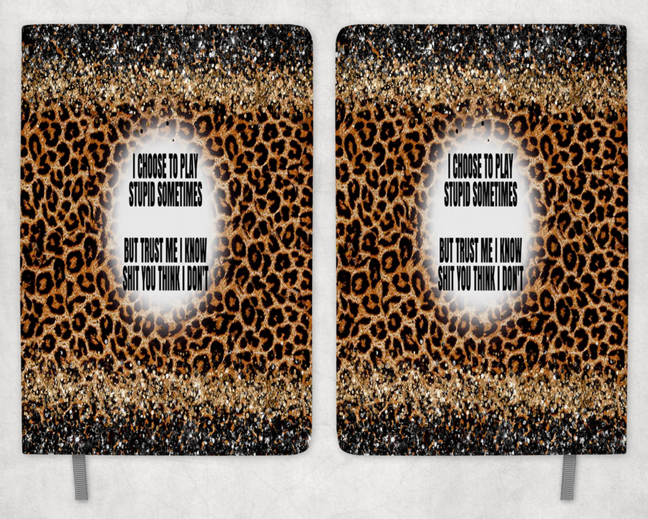 I Choose To Play Stupid  Printed 8 Inch  A-5 Journal - 2045-5555