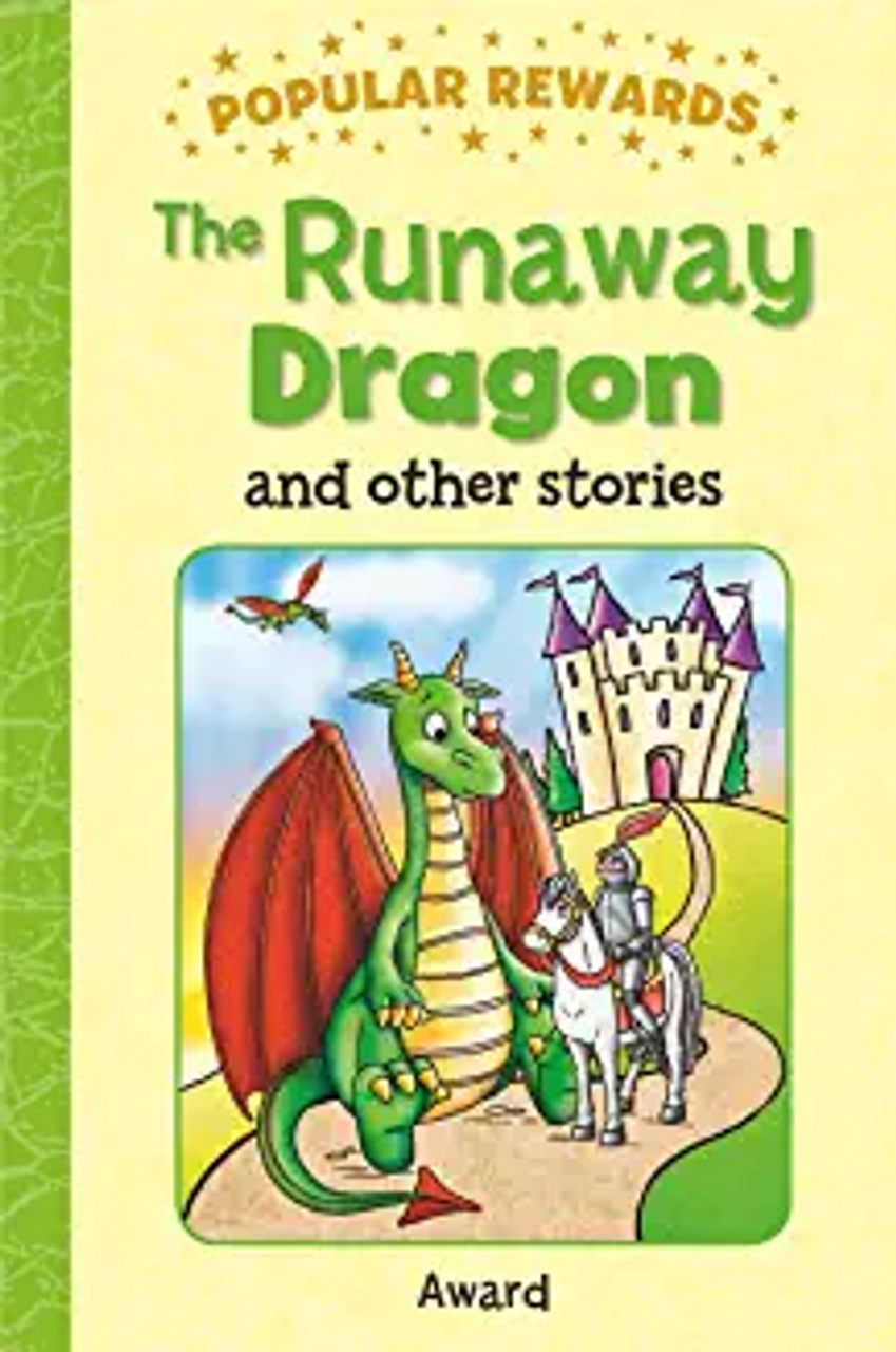 The Runaway Dragon, 12 stories with clear text and illustrations (Age 5-8) The Runaway Dragon, 12 stories with clear text and illustrations (Age 5-8)