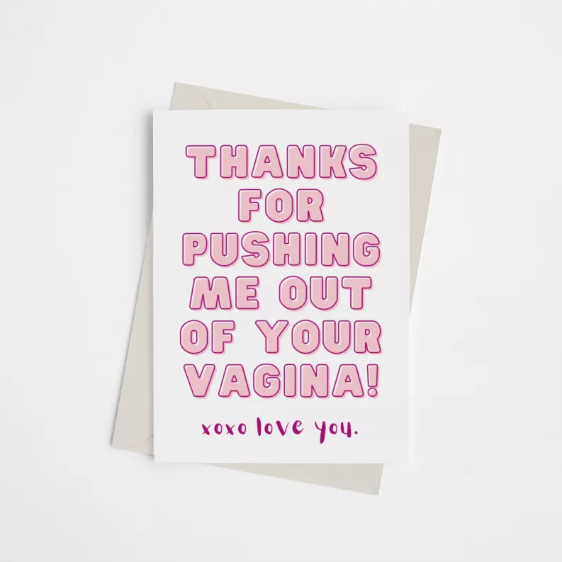 Thanks for Pushing Me out of Your Vagina (Happy Mother's Day) - Greeting Card - 149900382