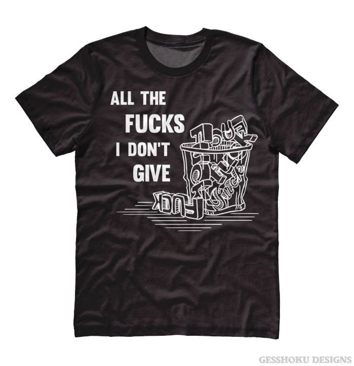 All the Fucks I Don't Give Unisex T-shirt - 1898-5374BLA-S