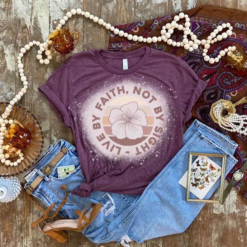 Live By Faith Not Sight Bleached Shirt